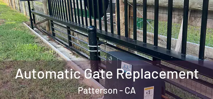  Automatic Gate Replacement Patterson - CA