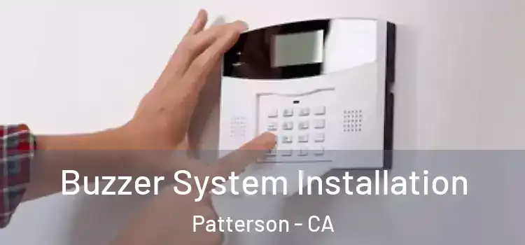  Buzzer System Installation Patterson - CA