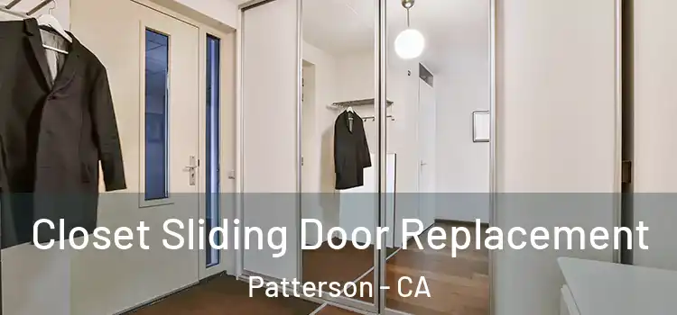 Closet Sliding Door Replacement Patterson - CA