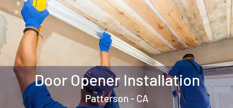  Door Opener Installation Patterson - CA