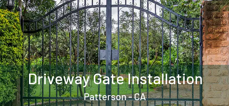  Driveway Gate Installation Patterson - CA
