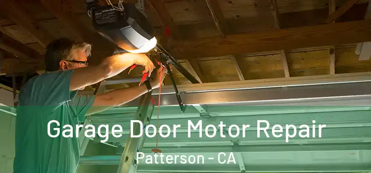  Garage Door Motor Repair Patterson - CA