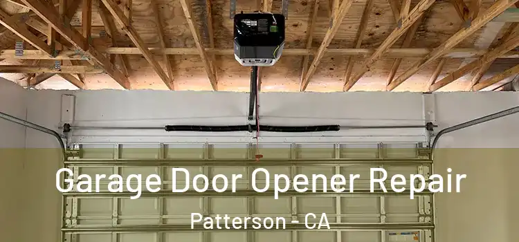  Garage Door Opener Repair Patterson - CA