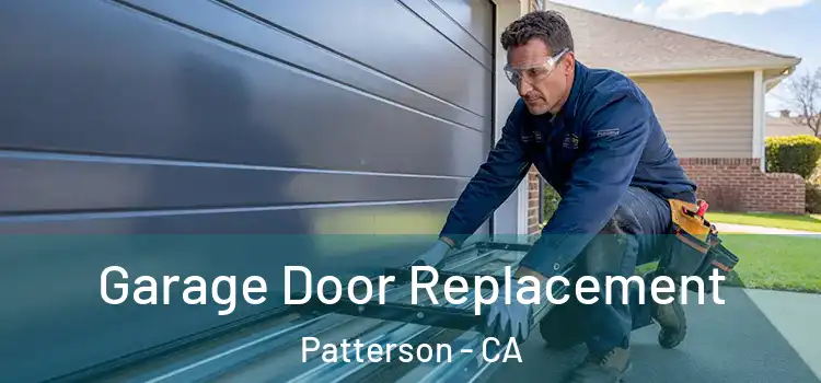  Garage Door Replacement Patterson - CA