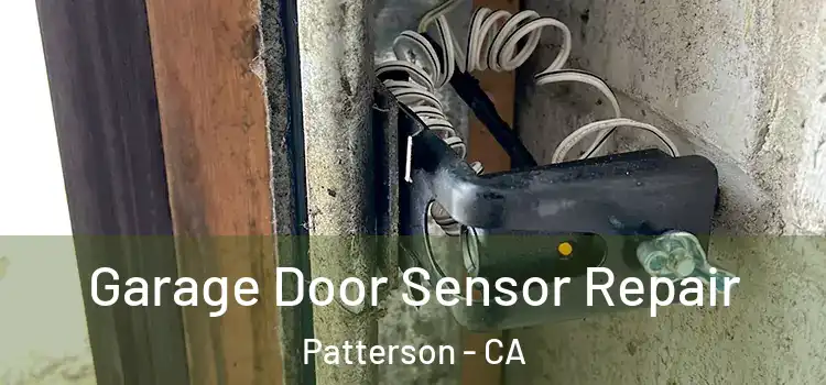  Garage Door Sensor Repair Patterson - CA