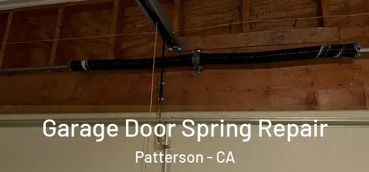  Garage Door Spring Repair Patterson - CA