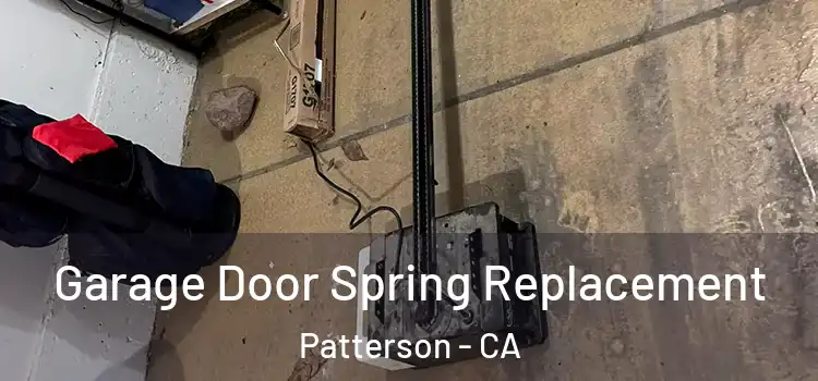  Garage Door Spring Replacement Patterson - CA