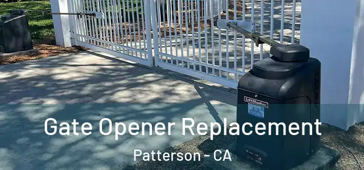  Gate Opener Replacement Patterson - CA