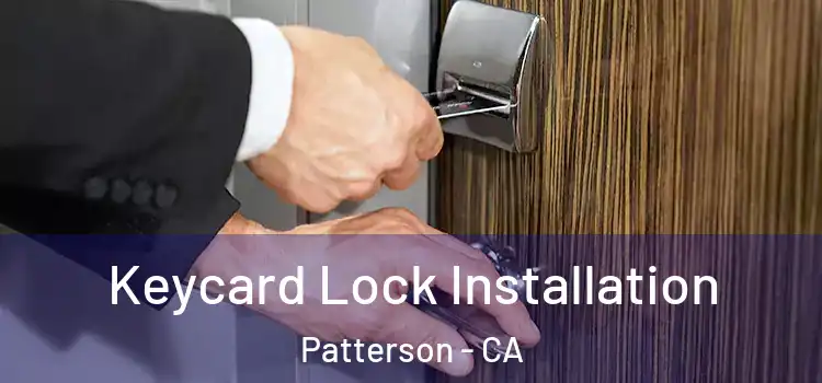  Keycard Lock Installation Patterson - CA