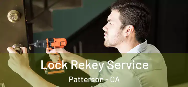  Lock Rekey Service Patterson - CA
