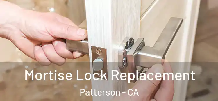  Mortise Lock Replacement Patterson - CA