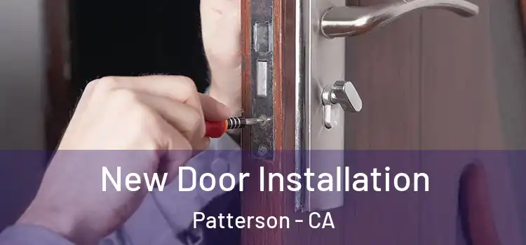  New Door Installation Patterson - CA