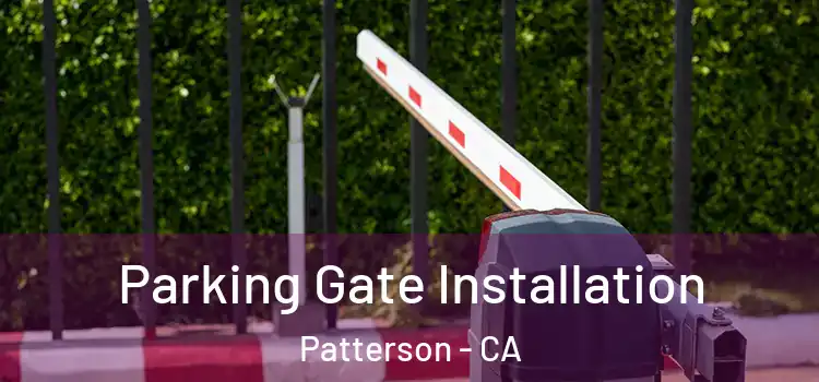  Parking Gate Installation Patterson - CA