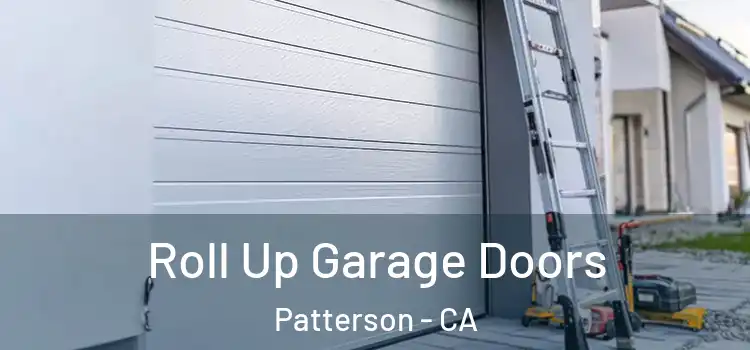  Roll Up Garage Doors Patterson - CA