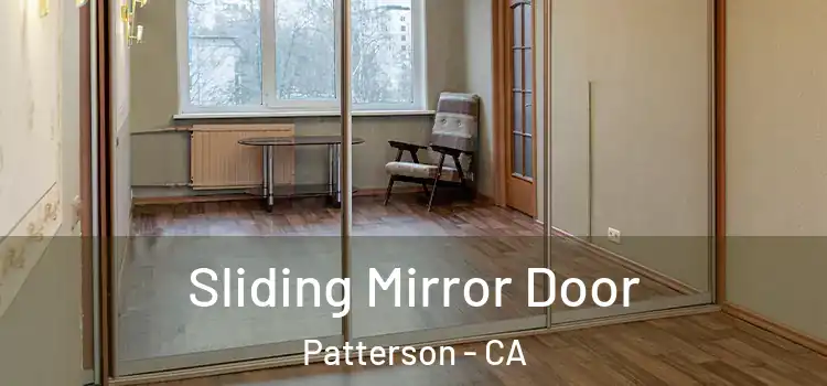  Sliding Mirror Door Patterson - CA